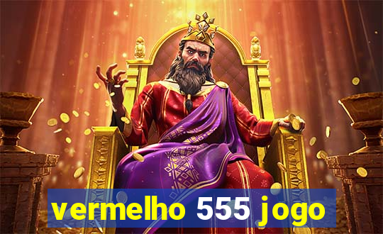 vermelho 555 jogo